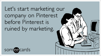 Pinterest for content marketing (someecard)