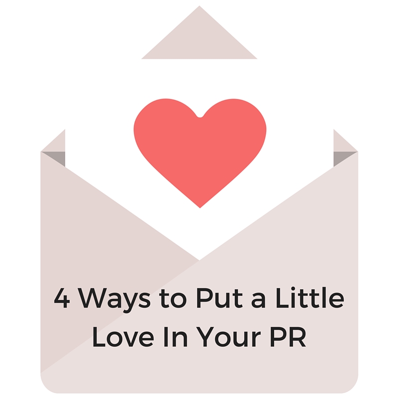 Put a Little Love in Your PR